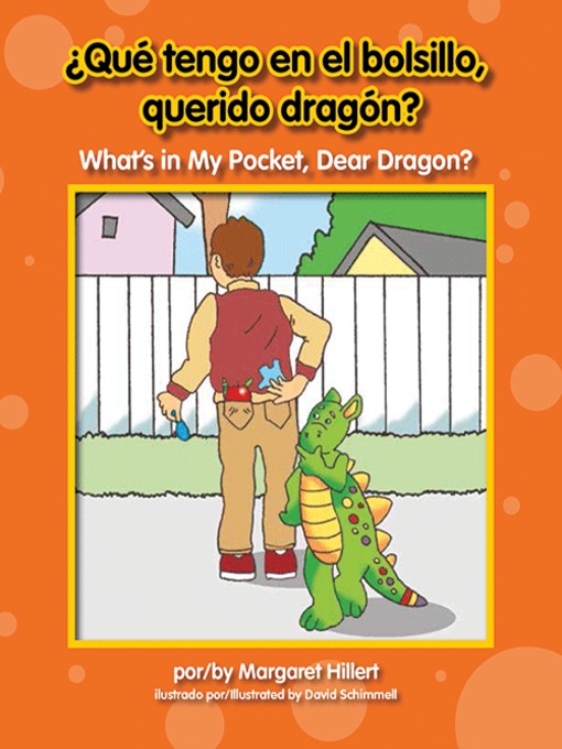 Title details for ¿Qué tengo en el bolsillo, querido dragón? / What's in My Pocket, Dear Dragon? by Margaret Hillert - Available